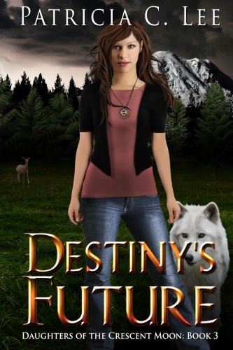 Destiny's Future (daughters Of The Crescent Moon) (volume 3) [Paperback]