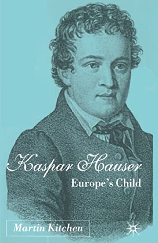 Kaspar Hauser Europe's Child [Paperback]