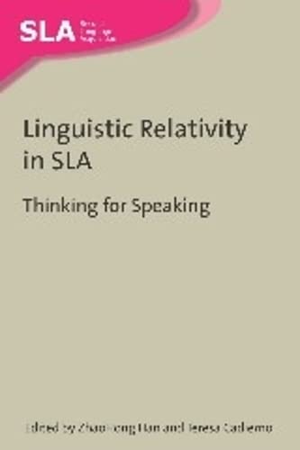 Linguistic Relativity in SLA Thinking for Speaking [Hardcover]