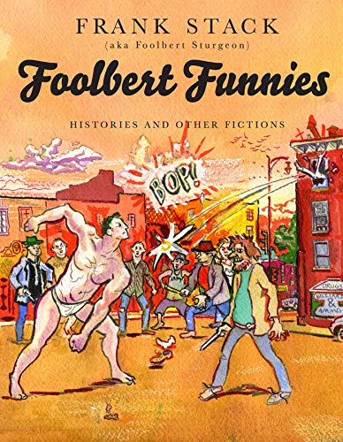 Foolbert Funnies Histories and Other Fictions [Paperback]
