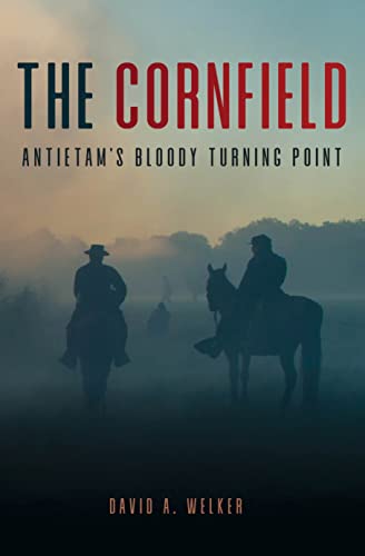 The Cornfield Antietam's Bloody Turning Point [Paperback]