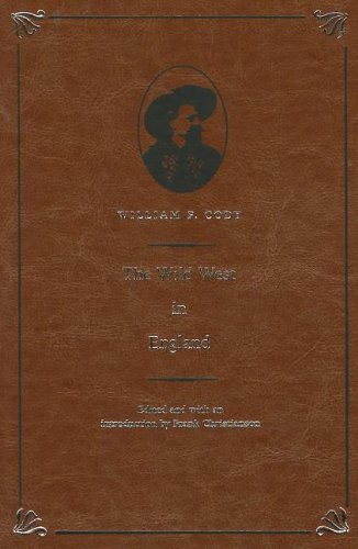 The Wild West In England (the Papers Of William F.  buffalo Bill  Cody) [Hardcover]