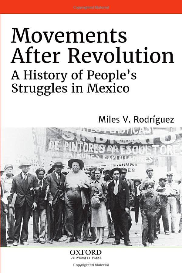 Movements After Revolution A History of People's Struggles in Mexico [Hardcover]