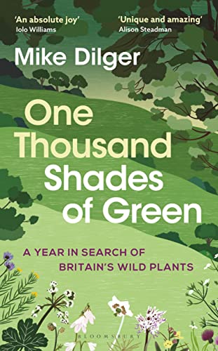 One Thousand Shades of Green A Year in Search of Britain's Wild Plants [Hardcover]