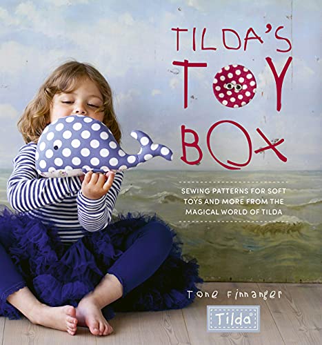 Tilda's Toy Box Sewing patterns for soft toys and more from the magical world o [Paperback]