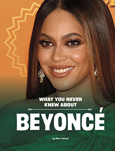 What You Never Knew About Beyonc&233 [Hardcover]