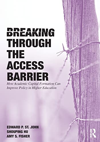 Breaking Through the Access Barrier How Academic Capital Formation Can Improve  [Paperback]