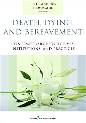 Death, Dying, and Bereavement Contemporary Perspectives, Institutions, and Prac [Paperback]