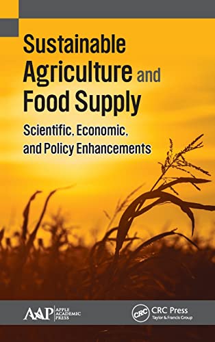 Sustainable Agriculture and Food Supply Scientific, Economic, and Policy Enhanc [Hardcover]