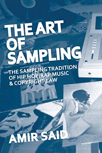 The Art Of Sampling The Sampling Tradition Of Hip Hop/rap Music And Copyright L [Paperback]