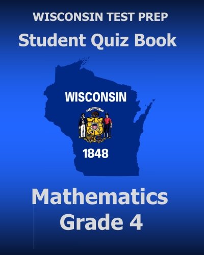 Wisconsin Test Prep Student Quiz Book Mathematics Grade 4 Preparation For The W [Paperback]