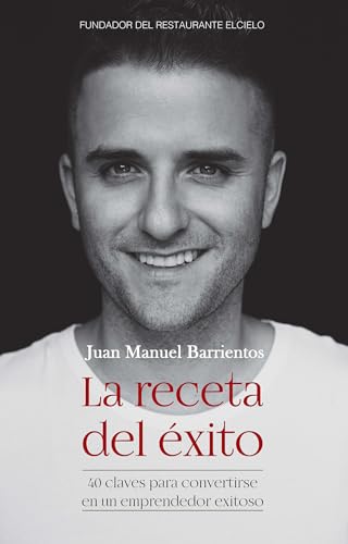 La receta del xito 40 claves para convertirse en un emprendedor exitoso / The  [Paperback]