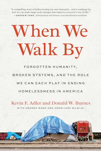 When We Walk By Forgotten Humanity, Broken Systems, and the Role We Can Each Pl [Paperback]
