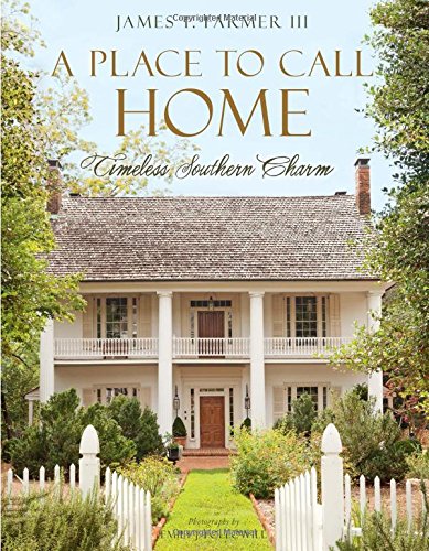 A Place To Call Home Timeless Southern Charm [Hardcover]