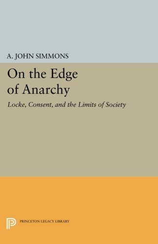 On the Edge of Anarchy Locke, Consent, and the Limits of Society [Paperback]