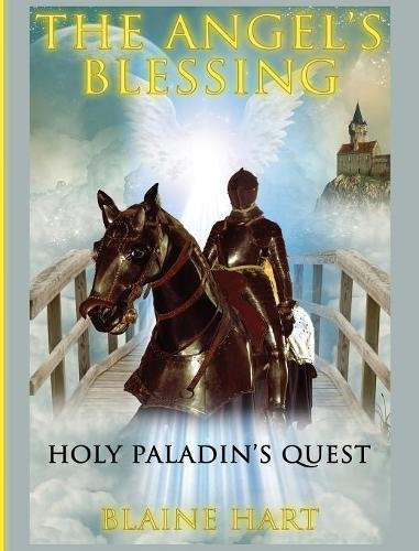 Holy Paladin's Quest The Angel's Blessing Book One [Hardcover]