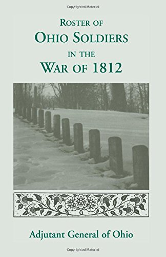 Roster of Ohio Soldiers in the War Of 1812 [Unknown]