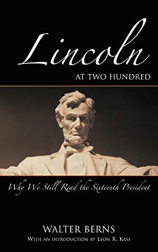 Lincoln at Two Hundred Why We Still Read the Sixteenth President [Paperback]