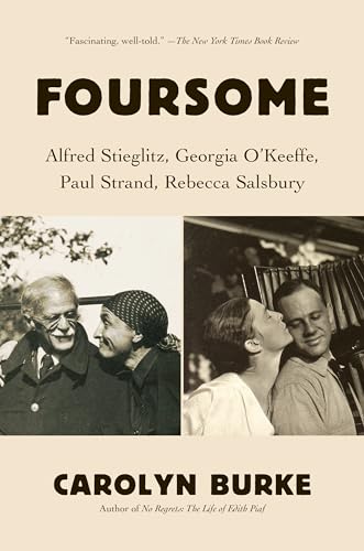 Foursome Alfred Stieglitz, Georgia O'Keeffe, Paul Strand, Rebecca Salsbury [Paperback]