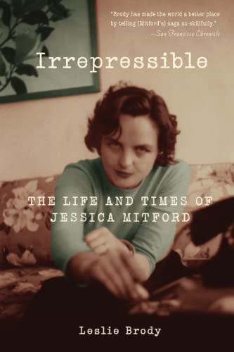 Irrepressible The Life and Times of Jessica Mitford [Paperback]