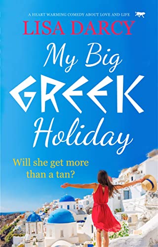 My Big Greek Holiday A Heart Warming Comedy about Love and Life [Paperback]