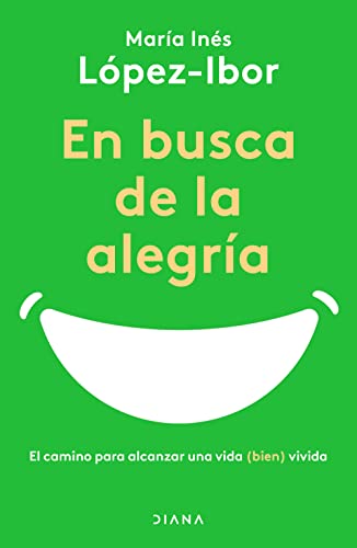 En busca de la alegra El camino para alcanzar una vida (bien) vivida [Paperback]