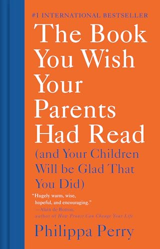 The Book You Wish Your Parents Had Read (And Your Children Will Be Glad That Yo [Hardcover]