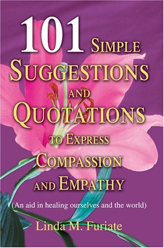 101 Simple Suggestions and Quotations to Express Compassion and Empathy  (an ai [Hardcover]