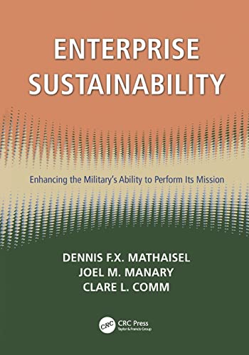 Enterprise Sustainability Enhancing the Militarys Ability to Perform its Missi [Paperback]