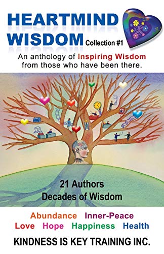Heartmind Wisdom Collection 1  An Anthology of Inspiring Wisdom from Those Who [Paperback]