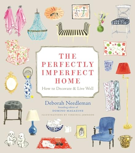 The Perfectly Imperfect Home: How to Decorate and Live Well [Hardcover]
