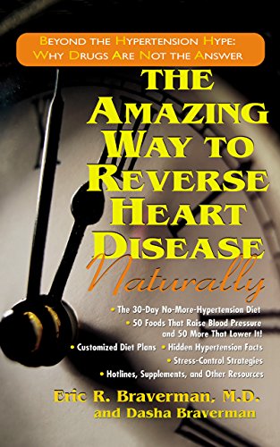 The Amazing Way to Reverse Heart Disease Naturally Beyond the Hypertension Hype [Hardcover]