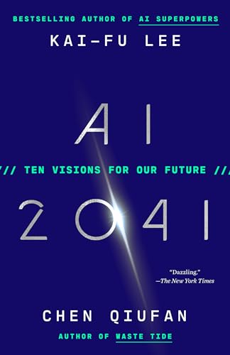 AI 2041 Ten Visions for Our Future [Paperback]