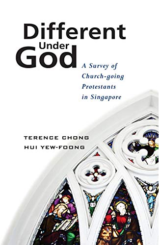 Different Under God A Survey Of Church-Going Protestants In Singapore [Paperback]