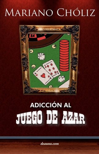 Adiccin Al Juego De Azar (spanish Edition) [Paperback]