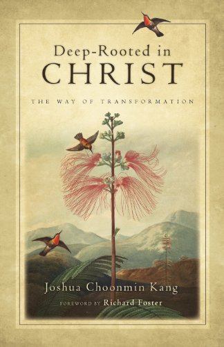 Deep-Rooted In Christ The Way Of Transformation [Paperback]