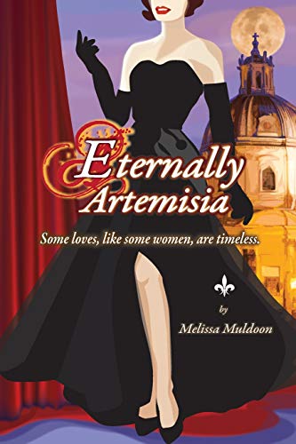 Eternally Artemisia  Some Loves, Like Some Women, Are Timeless [Paperback]