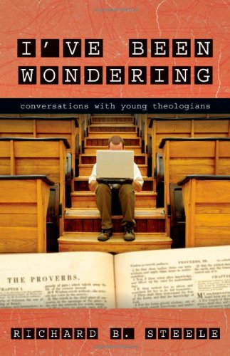 I've Been Wondering Conversations With Young Theologians [Paperback]