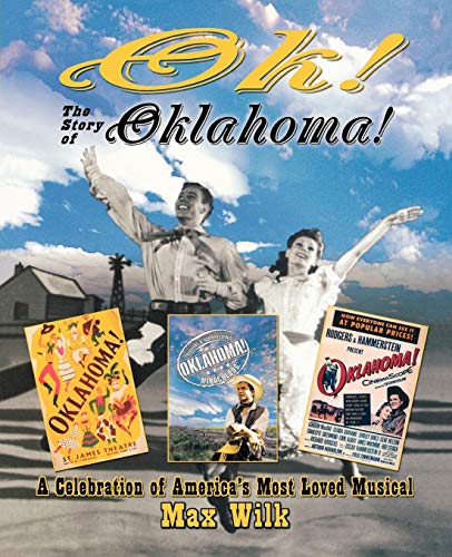 OK The Story of Oklahoma A Celebration of America's Most Beloved Musical [Paperback]