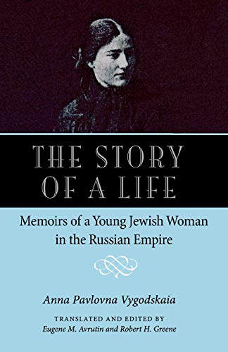 The Story of a Life Memoirs of a Young Jewish Woman in the Russian Empire [Paperback]
