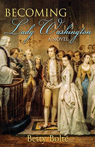 Becoming Lady Washington  A Novel [Paperback]