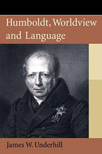 Humboldt, Worldview and Language [Paperback]