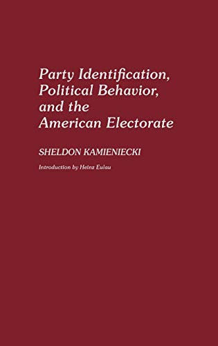 Party Identification, Political Behavior, and the American Electorate [Hardcover]