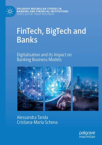 FinTech, BigTech and Banks Digitalisation and Its Impact on Banking Business Mo [Paperback]