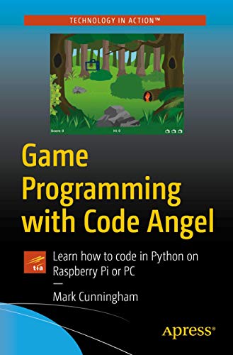 Game Programming with Code Angel Learn how to code in Python on Raspberry Pi or [Paperback]