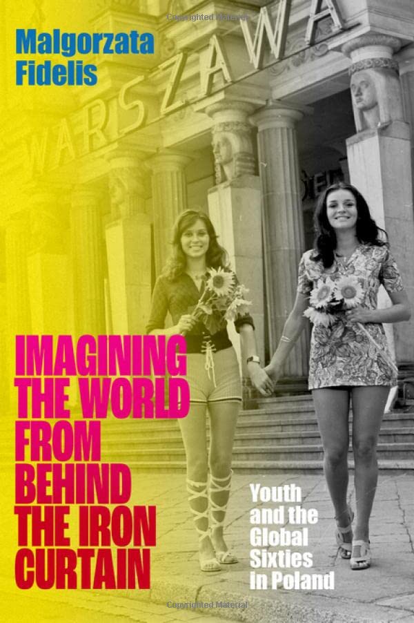 Imagining the World from Behind the Iron Curtain Youth and the Global Sixties i [Hardcover]
