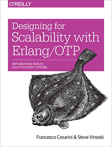 Designing for Scalability with Erlang/OTP Implement Robust, Fault-Tolerant Syst [Paperback]
