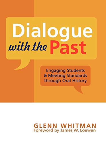 Dialogue with the Past Engaging Students and Meeting Standards through Oral His [Hardcover]