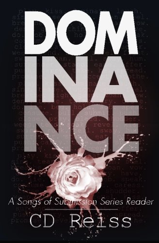 Dominance A Songs Of Submission Series Reader (the Submission Series) (volume 8 [Paperback]
