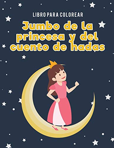 Libro Para Colorear Jumbo De La Princesa Y Del Cuento De Hadas (spanish Edition) [Paperback]